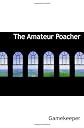 The Amateur Poacher