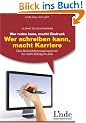 Wer reden kann, macht Eindruck - wer schreiben kann, macht Karriere: Das Schreibfitnessprogramm f�r mehr Erfolg im Job. Linde-Ratgeber