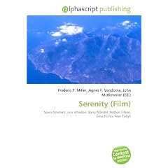 Serenity (Film): Space Western, Joss Whedon, Barry Mendel, Nathan Fillion, Gina Torres, Alan Tudyk