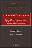 Forum Non Conveniens: History, Global Practice, and Future Under the Hague Convention on Choice of Court Agreements