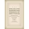 The Israelite Samaritan Version of the Torah: First English Translation Compared with the Masoretic Version