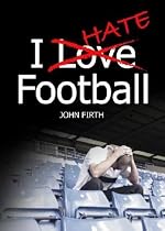 I Hate Football: A Fan's Memoir