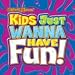 Kids Just Wanna Have Fun