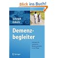 Demenzbegleiter: Leitfaden f�r zus�tzliche Betreuungskr�fte in der Pflege