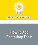 How To Add Photoshop Fonts: Easy Tutorial on Adding New Fonts