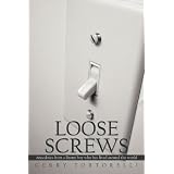 Loose Screws: Anecdotes from a Bronx Boy Who Has Lived Around the Worldby Tortorelli Gerry...