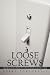 Loose Screws: Anecdotes from a Bronx boy who has lived around the world