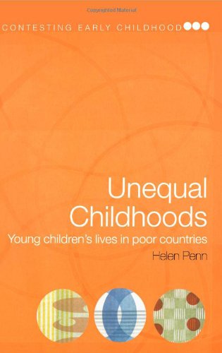 Unequal Childhoods: Young Children's Lives in Poor Countries (Contesting Early Childhood)From Routledge