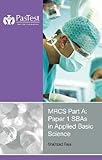 MRCS part A : paper 1 SBAs in applied basic science