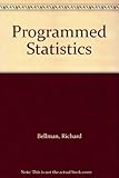 Programmed statistics : with chapters on probability, computer theory, and programmed instruction