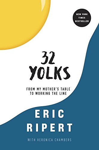 32 Yolks: From My Mother's Table to Working the Line, by Eric Ripert, Veronica Chambers