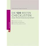 Die 120 besten Checklisten zum Prozessmanagement: Prozessanalyse und -steuerung; Kommunikation und Projektmarketing; Prozesscontrolling und Balanced Scorecardvon "Sandra Reinmuth"