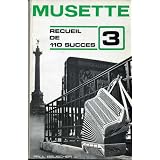 Les Plus Grands Classiques Du Repertoire Musette 3 110 Succes Classes Par Titre Et Par Genre (Sheet Music)