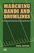 Marching Bands and Drumlines: Secrets of Success from the Best of the Best