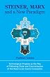 Steiner, Marx and a New Paradigm: Technological Progress as the Way of Following Christ and Concretization of the Rosicrucian Cosmo-Conception.