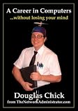 A Career in Computers: without losing your mind... (Computer Careers)