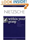 Nietzsche Within Your Grasp