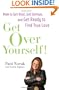 Get Over Yourself!: How to Get Real, Get Serious, and Get Ready to Find True Love