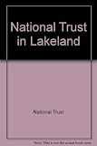 The National Trust in the Lake District : a colour guide to National Trust properties in the Lake District and Cumbria