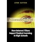 Click here to buy Access Denied: How Internet Filters Impact Student Learning in High Schools by Lynn Sutton.