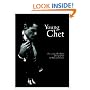 Young Chet: The Young Chet Baker Photographed By William Claxton (Schirmer art books on film, showbusiness & performing arts)