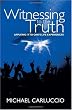 Witnessing to the Truth: Applying It to One's Life Experiences