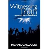 WitnessingtotheTruth:ApplyingIttoOne'sLifeExperiences