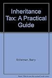 Inheritance tax : a practical guide