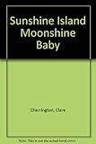 Sunshine Island moonshine baby