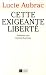 Cette exigeante liberte: Entretiens avec Corinne Bouchoux