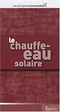 Le chauffe-eau solaire