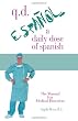 q.d.: A Daily Dose of Spanish (Spanish Edition)