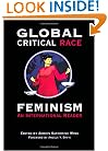 Global Critical Race Feminism: An International Reader (Critical America (New York University Paperback))