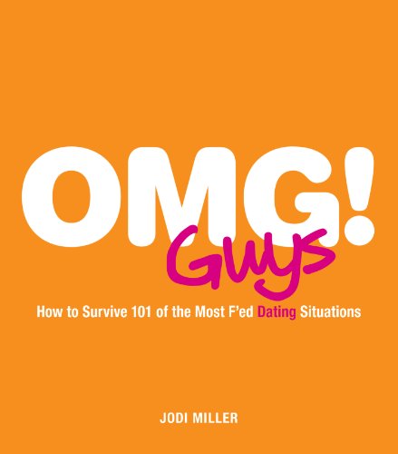 OMG! Guys: How to Survive 101 of the Most F'ed Dating Situations Book Image