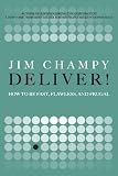 Deliver!: How to Be Fast, Flawless, and Frugal