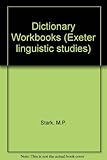 Dictionary workbooks : a critical evaluation of dictionary workbooks for the foreign language learner