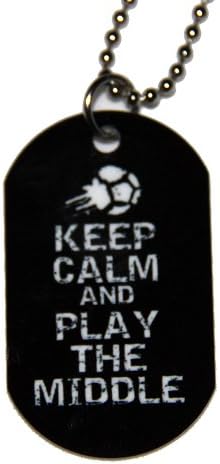 Keep Calm and Play the Middle Soccer Dog Tag