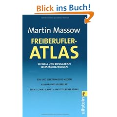Freiberufler-Atlas: Schnell und erfolgreich selbst�ndig werden