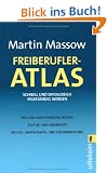 Freiberufler-Atlas: Schnell und erfolgreich selbst�ndig werden