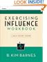 Exercising Influence Workbook: A Self-Study Guide (Essential Tools Resource)