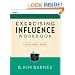 Exercising Influence Workbook: A Self-Study Guide (Essential Tools Resource)