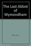 The last abbot of Wymondham