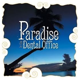Paradise In The Dental Office