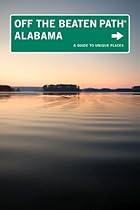 Alabama Off the Beaten Path, 9th: A Guide to Unique Places (Off the Beaten Path Series)