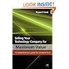 Selling Your Technology Company for Maximum Value: A comprehensive guide for entrepreneurs