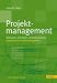 Projektmanagement: Methoden, Techniken, Verhaltensweisen. Evolutionäres Projektmanagement