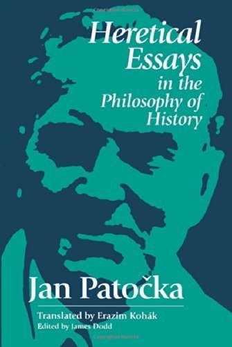 Heretical Essays in the Philosophy of History Paperback January 26, 1999, by Jan Patocka