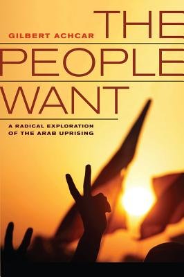 The People Want( A Radical Exploration of the Arab Uprising)[PEOPLE WANT][Paperback]