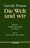 Die Welt und wir. Gesamtwerk: Die Welt und wir, Bd.2/2, Subjekt und Objekt der Praxis: Bd. II/2 Image of Die Welt und wir. Gesamtwerk: Die Welt und wir, Bd.2/2, Subjekt und Objekt der Praxis: Bd. II/2