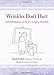 Wrinkles Don't Hurt: Daily Meditations on the Joy of Aging Mindfully